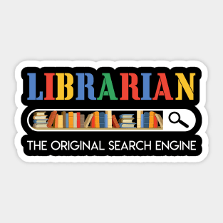 Librarian The Original Search Engine T-shirt Book Lovers Gift Sticker